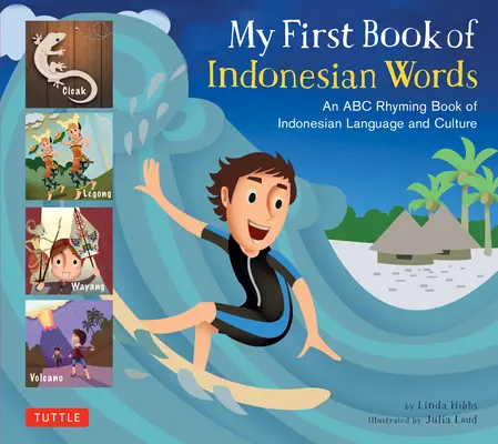 Az első könyvem az indonéz szavakról: Az indonéz nyelv és kultúra rímek ABC-könyve - My First Book of Indonesian Words: An ABC Rhyming Book of Indonesian Language and Culture