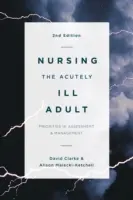 Az akut beteg felnőtt ápolása - Nursing the Acutely Ill Adult