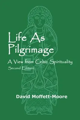 Az élet mint zarándoklat: A kelta spiritualitás nézőpontja - Life as Pilgrimage: A View from Celtic Spirituality