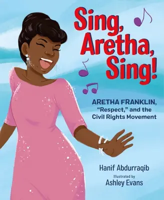 Énekelj, Aretha, énekelj! Aretha Franklin, a tisztelet és a polgárjogi mozgalom - Sing, Aretha, Sing!: Aretha Franklin, Respect, and the Civil Rights Movement