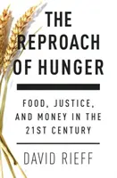 Az éhezés szemrehányása - Élelem, igazságosság és pénz a 21. században - Reproach of Hunger - Food, Justice and Money in the 21st Century