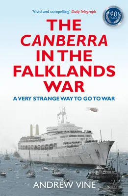 A Canberra a Falkland-szigeteki háborúban: Egy nagyon furcsa módja a háborúnak - The Canberra in the Falklands War: A Very Strange Way to Go to War