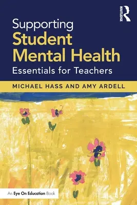 A hallgatók mentális egészségének támogatása: Alapvető tudnivalók tanároknak - Supporting Student Mental Health: Essentials for Teachers