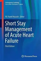 Az akut szívelégtelenség rövid távú kezelése - Short Stay Management of Acute Heart Failure