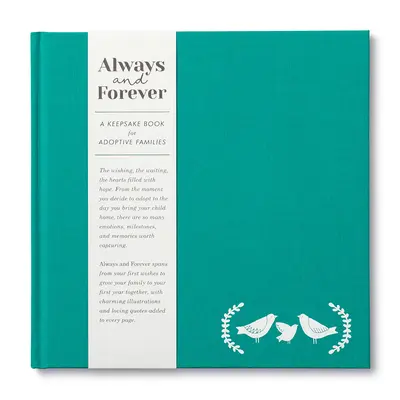 Mindig és mindörökké: Egy emlékkönyv örökbefogadó családok számára - Always and Forever: A Keepsake Book for Adoptive Families