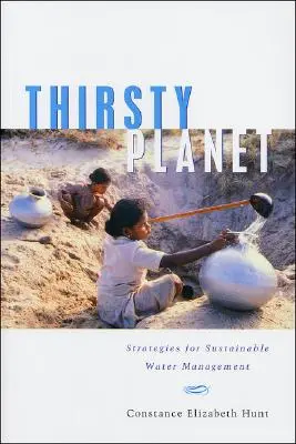 Szomjas bolygó: Stratégiák a fenntartható vízgazdálkodáshoz - Thirsty Planet: Strategies for Sustainable Water Management