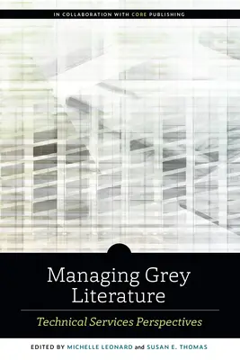 Managing Grey Literature: Technikai szolgálatok perspektívái - Managing Grey Literature: Technical Services Perspectives