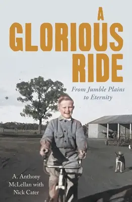 Egy dicsőséges utazás: A zűrzavaros síkságoktól az örökkévalóságig - A Glorious Ride: From Jumble Plains to Eternity