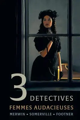 3 nyomozó: Femmes Audacieuses - 3 Detectives: Femmes Audacieuses