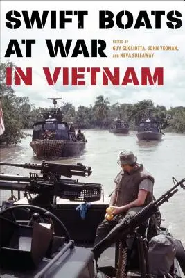 A vietnami háborúban lévő gyorshajók - Swift Boats at War in Vietnam