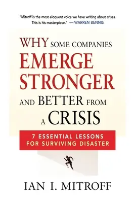 Miért kerülnek ki egyes vállalatok erősebben és jobban a válságból: 7 alapvető lecke a katasztrófa túléléséhez - Why Some Companies Emerge Stronger and Better from a Crisis: 7 Essential Lessons for Surviving Disaster