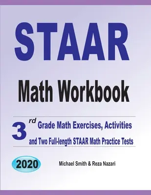 STAAR Math Workbook: 3. osztályos matematikai gyakorlatok, feladatok és két teljes hosszúságú STAAR matematikai gyakorlóteszt - STAAR Math Workbook: 3rd Grade Math Exercises, Activities, and Two Full-Length STAAR Math Practice Tests