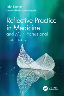 Reflektív gyakorlat az orvostudományban és a többszakmás egészségügyi ellátásban - Reflective Practice in Medicine and Multi-Professional Healthcare