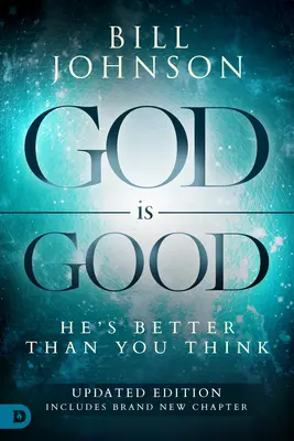 Isten jó: Ő jobb, mint gondolnád - God Is Good: He's Better Than You Think