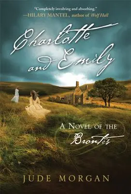 Charlotte és Emily: A Bronts regénye - Charlotte and Emily: A Novel of the Bronts