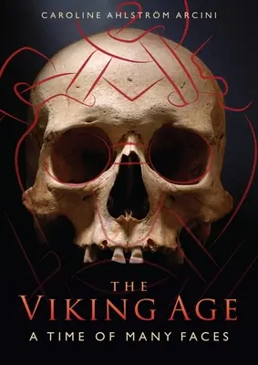 A viking korszak: A sokarcú idő - The Viking Age: A Time of Many Faces