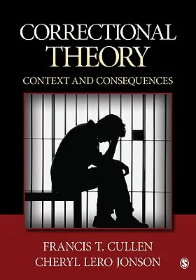 Büntetés-végrehajtási elmélet: A büntetés-végrehajtás: kontextus és következmények - Correctional Theory: Context and Consequences