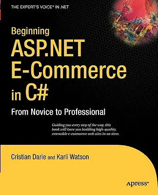 Az ASP.NET e-kereskedelem kezdetei C# nyelven: A kezdőtől a profiig - Beginning ASP.NET E-Commerce in C#: From Novice to Professional