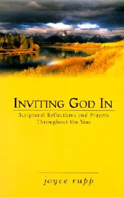 Inviting God in: Szentírási elmélkedések és imák az egész évben - Inviting God in: Scriptural Reflections and Prayers Throughout the Year