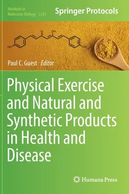 Testmozgás és természetes és szintetikus termékek az egészségben és a betegségben - Physical Exercise and Natural and Synthetic Products in Health and Disease