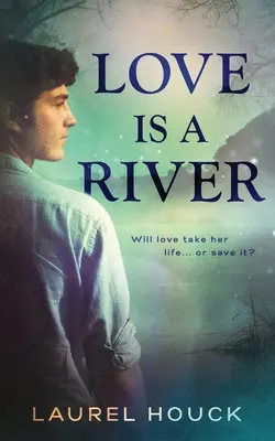 A szerelem egy folyó - Love is a River