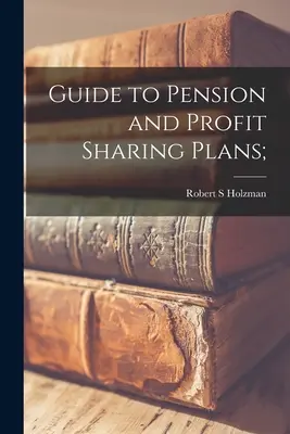 Útmutató a nyugdíj- és nyereségrészesedési tervekhez; - Guide to Pension and Profit Sharing Plans;