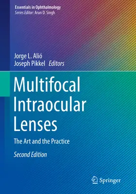 Multifokális intraokuláris lencsék: A művészet és a gyakorlat - Multifocal Intraocular Lenses: The Art and the Practice