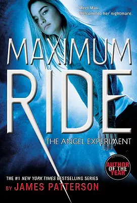 Az angyal-kísérlet: A Maximum Ride Novel - The Angel Experiment: A Maximum Ride Novel