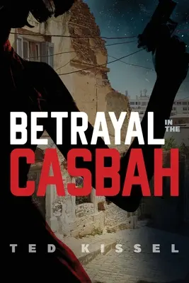 Árulás a Casbahban - Betrayal in the Casbah