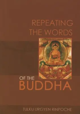 Buddha szavainak ismétlése - Repeating the Words of the Buddha