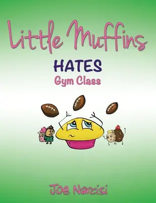 Kis muffinok: Hates Gym Class - Little Muffins: Hates Gym Class