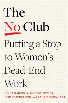 A nem klub: A nők zsákutcás munkájának megállítása - The No Club: Putting a Stop to Women's Dead-End Work