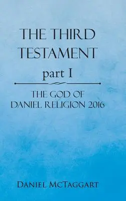 A harmadik testamentum I. rész: Dániel Istene Vallás 2016 - The Third Testament Part I: The God of Daniel Religion 2016