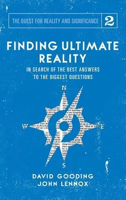 A végső valóság megtalálása: A legnagyobb kérdésekre adott legjobb válaszok keresése - Finding Ultimate Reality: In Search of the Best Answers to the Biggest Questions