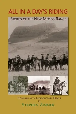 Minden egy nap alatt: Történetek az új-mexikói hegyvidékről - All in a Day's Riding: Stories of the New Mexico Range