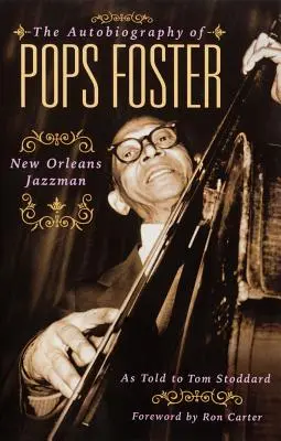 Pops Foster önéletrajza: New Orleans Jazz Man - The Autobiography of Pops Foster: New Orleans Jazz Man