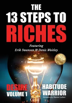 13 kroků k bohatství: S Denisem Waitleyem: Habitude Warrior 1. díl: Touha - The 13 Steps To Riches: Habitude Warrior Volume 1: DESIRE with Denis Waitley