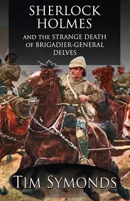 Sherlock Holmes és Delves dandártábornok különös halála - Sherlock Holmes and The Strange Death of Brigadier-General Delves