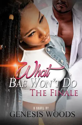 Amit Bae nem tesz meg: A finálé - What Bae Won't Do: The Finale