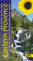 Kelet-Provence-kalauz - Cote D'Azur-tól az Alpokig: 70 hosszú és rövid gyalogtúra részletes térképekkel és GPS-szel; 10 autós túra kihúzható térképpel. - Eastern Provence Guide - Cote D'Azur to the Alps: 70 long and short walks with detailed maps and GPS; 10 car tours with pull-out map