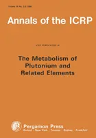 ICRP 48. kiadvány - A plutónium és a rokon elemek metabolizmusa - ICRP Publication 48 - Metabolism of Plutonium and Related Elements