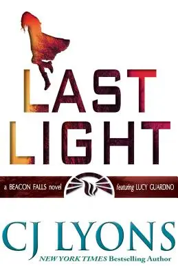 Last Light: Egy Beacon Falls thriller, Lucy Guardino főszereplésével - Last Light: A Beacon Falls Thriller, featuring Lucy Guardino