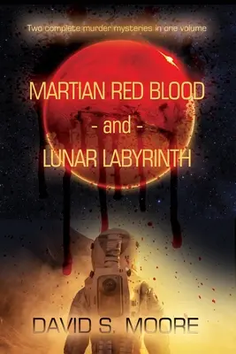 Marťanská rudá krev - a - Měsíční labyrint - Martian Red Blood - and - Lunar Labyrinth