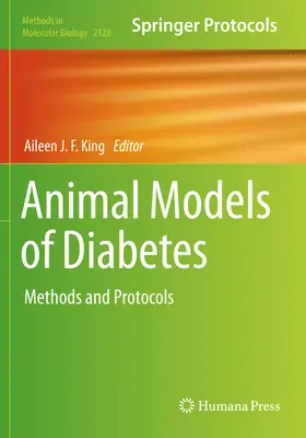 A cukorbetegség állati modelljei: Módszerek és protokollok - Animal Models of Diabetes: Methods and Protocols
