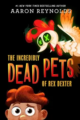 Rex Dexter hihetetlenül halott háziállatai - The Incredibly Dead Pets of Rex Dexter