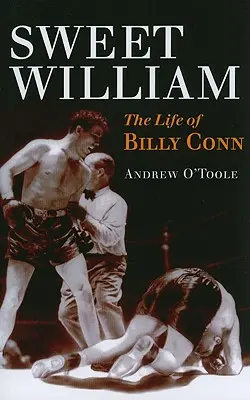 Sweet William: Billy Conn élete - Sweet William: The Life of Billy Conn