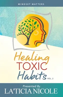 Mérgező szokások gyógyítása, 2. kötet - Healing Toxic Habits, Volume 2