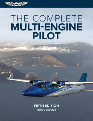 A teljes többmotoros pilóta - The Complete Multi-Engine Pilot