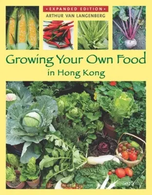 Saját élelmiszer termesztése Hongkongban - Growing Your Own Food in Hong Kong