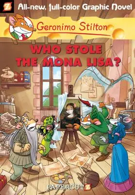 Geronimo Stilton Képregények #6: Ki lopta el a Mona Lisát? - Geronimo Stilton Graphic Novels #6: Who Stole the Mona Lisa?